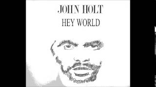 John Holt - Hey World