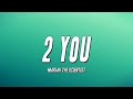 Mariah The Scientist 2 You Lyrics