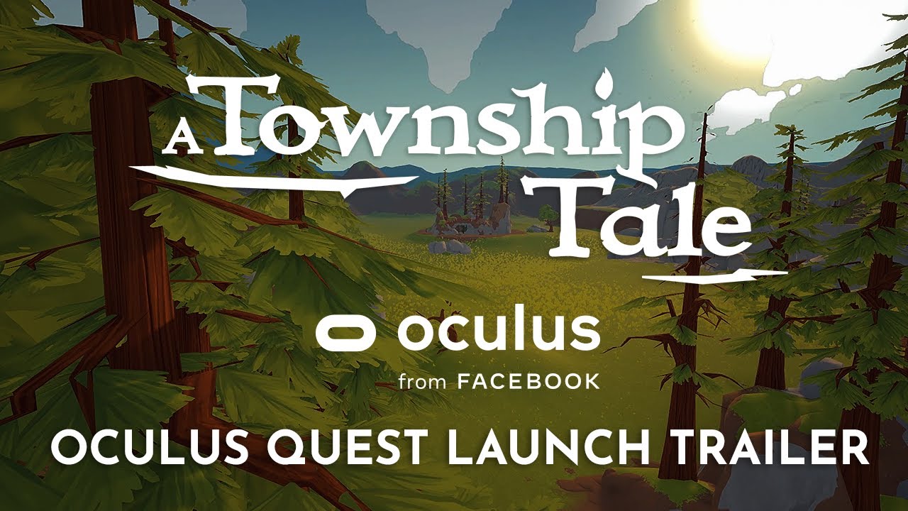 A Township Tale launch trailer showing players crafting and exploring together in the multiplayer VR RPG