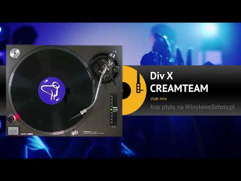 CREAMTEAM - Div X (club mix)