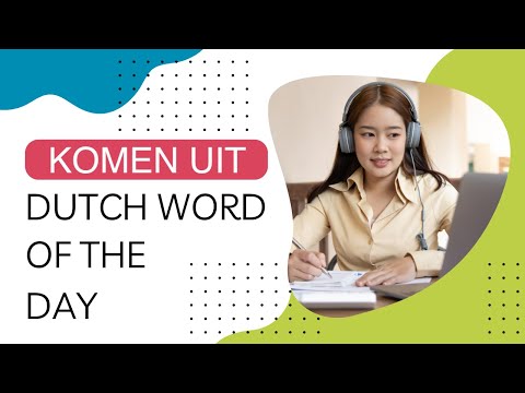 Learn Dutch word of the day (B2): komen uit