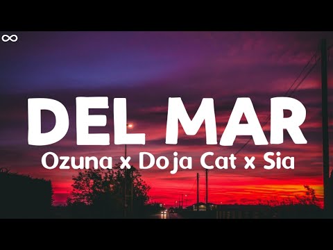 Del Mar - Ozuna x Doja Cat x Sia (Letra)