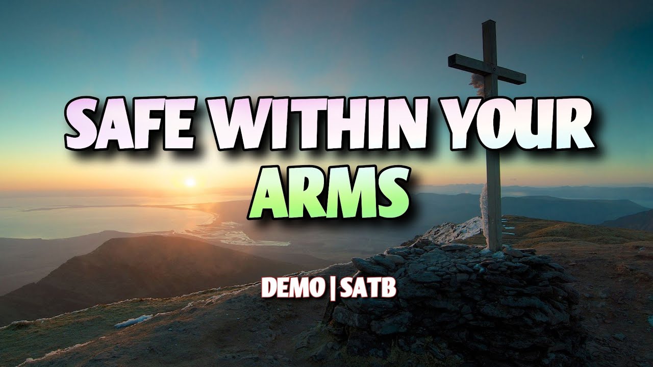 Safe Within Your Arms | DEMO | SATB | Song Offering