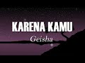 Karena Kamu Geisha Lirik Lagu Belajar Bahasa Indonesia Melalui Lagu