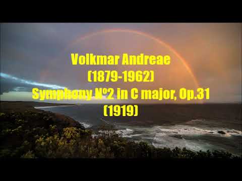Volkmar Andreae (1879-1962) : Symphony Nº2 in C major, Op.31 (1919)