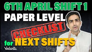 🧐6th Apr Shift-1 Paper level | 📝Checklist for Next Shifts| JEE  2023| Arvind Kalia Sir | Vedantu