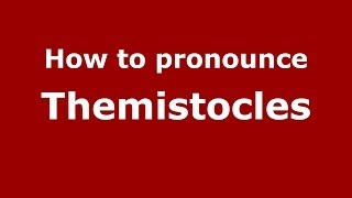 How to pronounce Themistocles