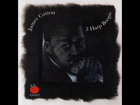 James Cotton - 3 Harp Boogie (Full album)