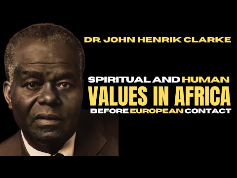 Dr. John Henrik Clarke: Spiritual and Human Values in Africa Before European Contact Lecture check1