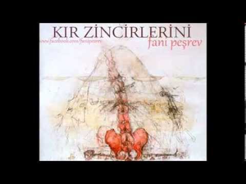 Fani Peşrev - Kır Zincirlerini ( 2013 )
