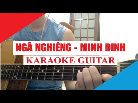 [Karaoke Guitar] NGẢ NGHIÊNG - Minh Đinh | Acoustic Beat