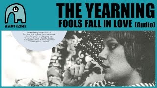 THE YEARNING - Fools Fall In Love [Audio]