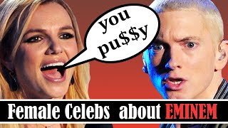 Female Celebrities talk about EMINEM