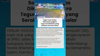 Tegur Kendaraan Serobot Antrean Solar di SPBU Palembang, Sopir Truk Tewas Dikeroyok 7 Orang