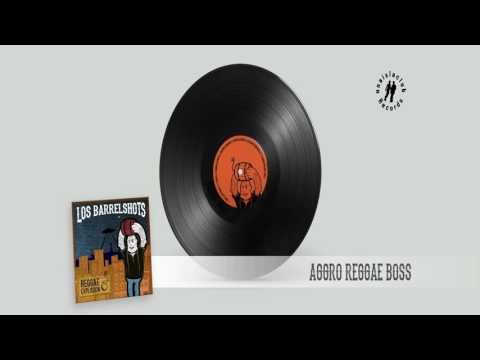 Los Barrelshots - Aggro Reggae Boss