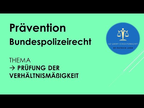 So geht Einsatzrecht! | ► Bundespolizeirecht | ► Grundsatz der Verhältnismäßigkeit
