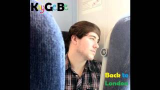 KayGeBe--Back to London (Lyrics in Description)