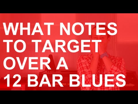 What notes to target over a 12 bar blues (playing the changes)