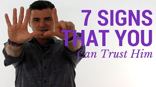 7 Clear Signs You Can "Trust a Man"