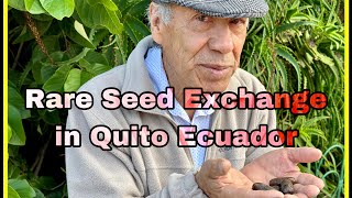 Rare Seed Exchange in Quito Ecuador - trading rare ancestral seeds in the Andes Mountains