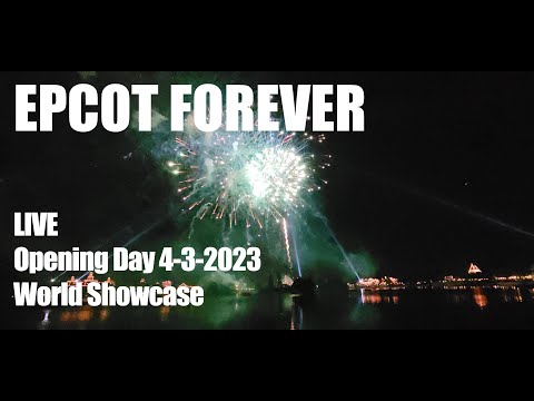 Epcot Forever Fireworks Show! Opening Day 4-3-2023 World Showcase LIVE Walt Disney World Orlando, FL