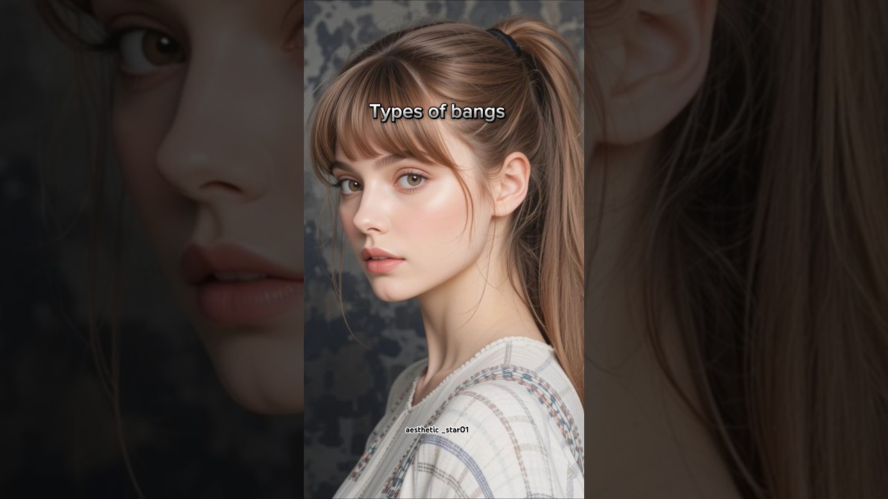 Types of bangs!! #aesthetic #trending #viral