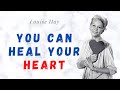 Louise Hay You Can Heal Your Heart