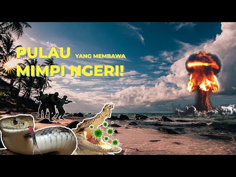 5 Pulau ‘Nightmare’ Yang Terlalu Bahaya untuk Pengunjung!