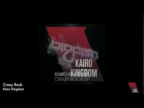Kairo Kingdom - Crazy Rock (HD/HQ)