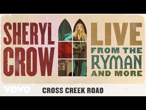 Videoclip de Cross Creek Road (Live from the Ryman/2019) — Sheryl Crow