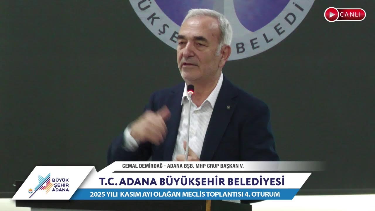 CANLI | Adana Büyükşehir Belediyesi 2025 Yılı Kasım Ayı Olağan Meclis Toplantısı 4. Oturum