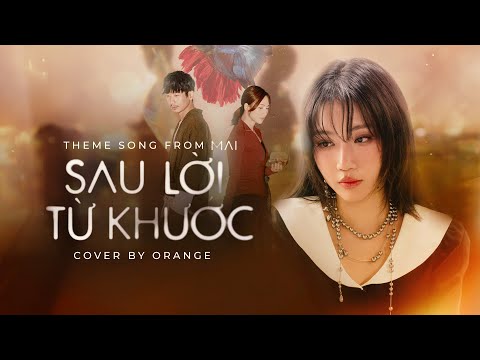 Sau Lời Từ Khước (OST "Mai") | Cover by Orange | Lyrics Video