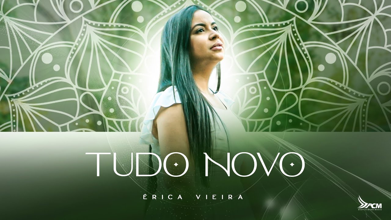 Érica Vieira | Tudo Novo [ Clipe Oficial ]