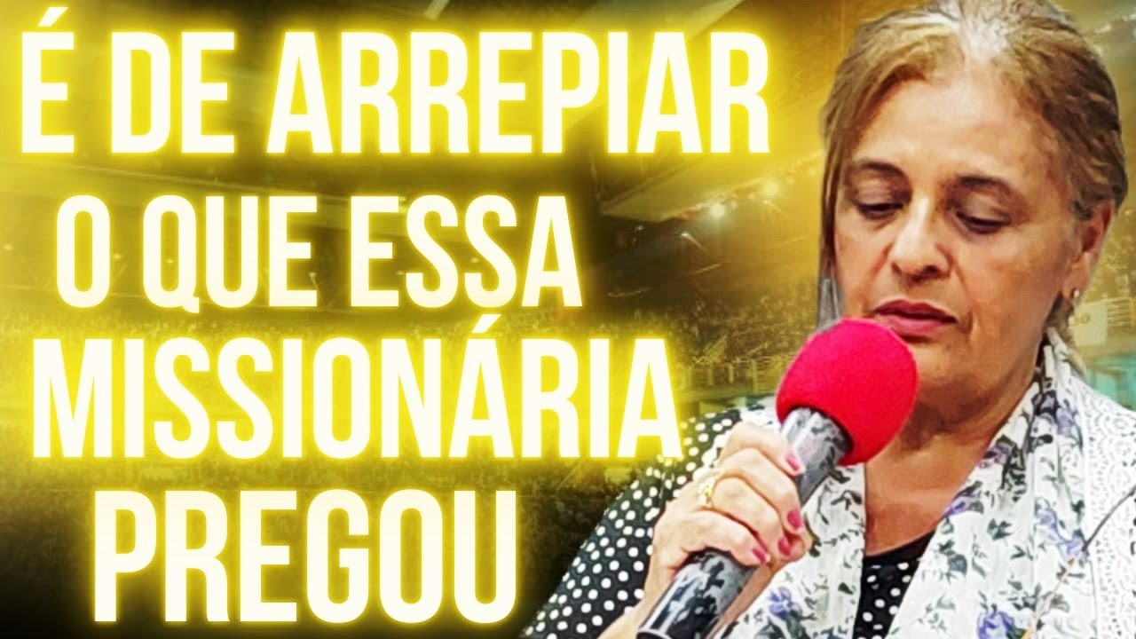 É De Arrepiar O Que Essa Missionária Pregou - Pregação de Arrepiar 2025