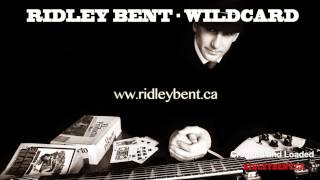 Ridley Bent - Crooked and Loaded