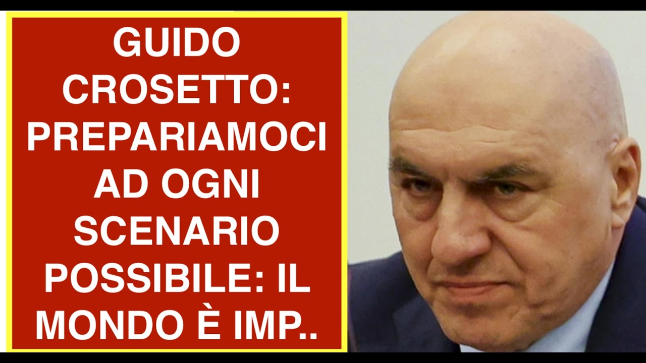 GUIDO CROSETTO: PREPARIAMOCI AD OGNI SCENARIO POSSIBILE: IL MONDO È IMP..
