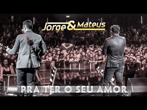 Jorge & Mateus - Pra Ter O Seu Amor - [Novo DVD Live in London] - (Clipe Oficial)