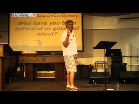 Celebrate Recovery Lesson 10 "Spiritual Inventory" Part 1 - Tony Roberts