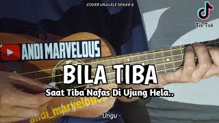 Download lagu BILA TIBA - ( UNGU ) || Cover Ukulele Senar 4 By Andi Marvelous mp3