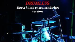 Download lagu TIPE X KAMU NGGA SENDIRIAN | SESSION - DRUMLESS  mp3