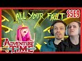 Adventure Time REACTION Season 5 Episode 9 All Your Fault