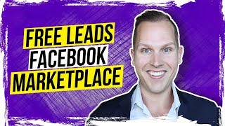🔴 How To Get FREE REAL ESTATE LEADS From Facebook Marketplace [ LEAD GENERATION TUTORIAL ]