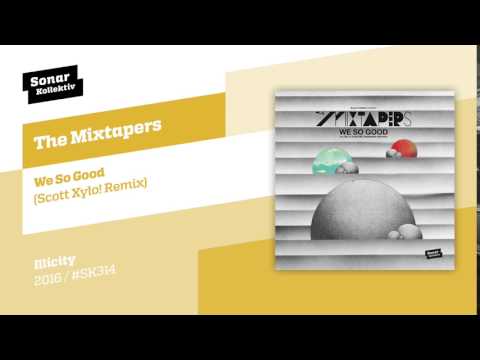 The Mixtapers - We So Good (Scott Xylo! Remix)