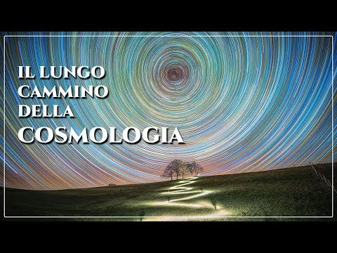 Il lungo cammino della Cosmologia