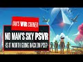 Is It Worth Going Back To No Man's Sky On PSVR? - NO MAN'S SKY PS5 UPDATE GAMEPLAY - Ian's VR Corner