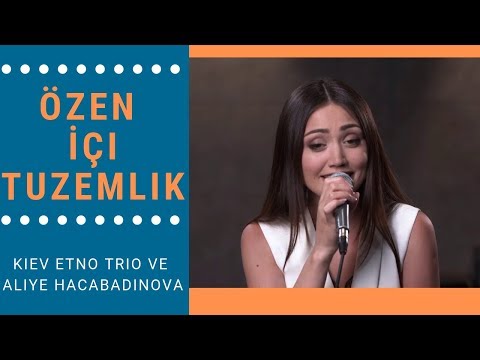 Kiev Etno Trio ve Aliye Hacabadinova – Özen İçi Tuzemlik (Deste Deste Kamışlar) *Türkçe Altyazılı*