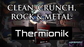 Video thumbnail for Clean, crunch, rock & metal: Thermionik by Kazrog by Sonic Drive Studio