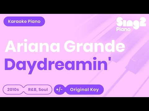 Ariana Grande - Daydreamin' (Piano Karaoke)