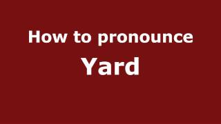 How to pronounce Yard