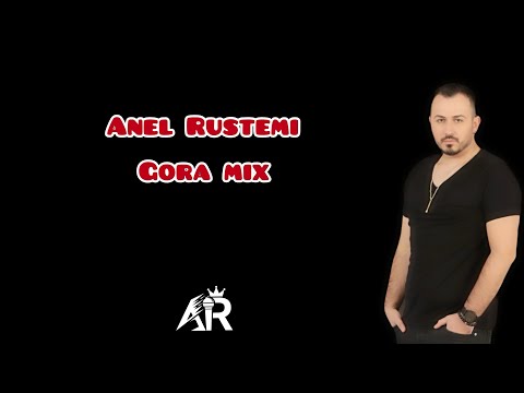 Anel Rustemi - Gora Mix